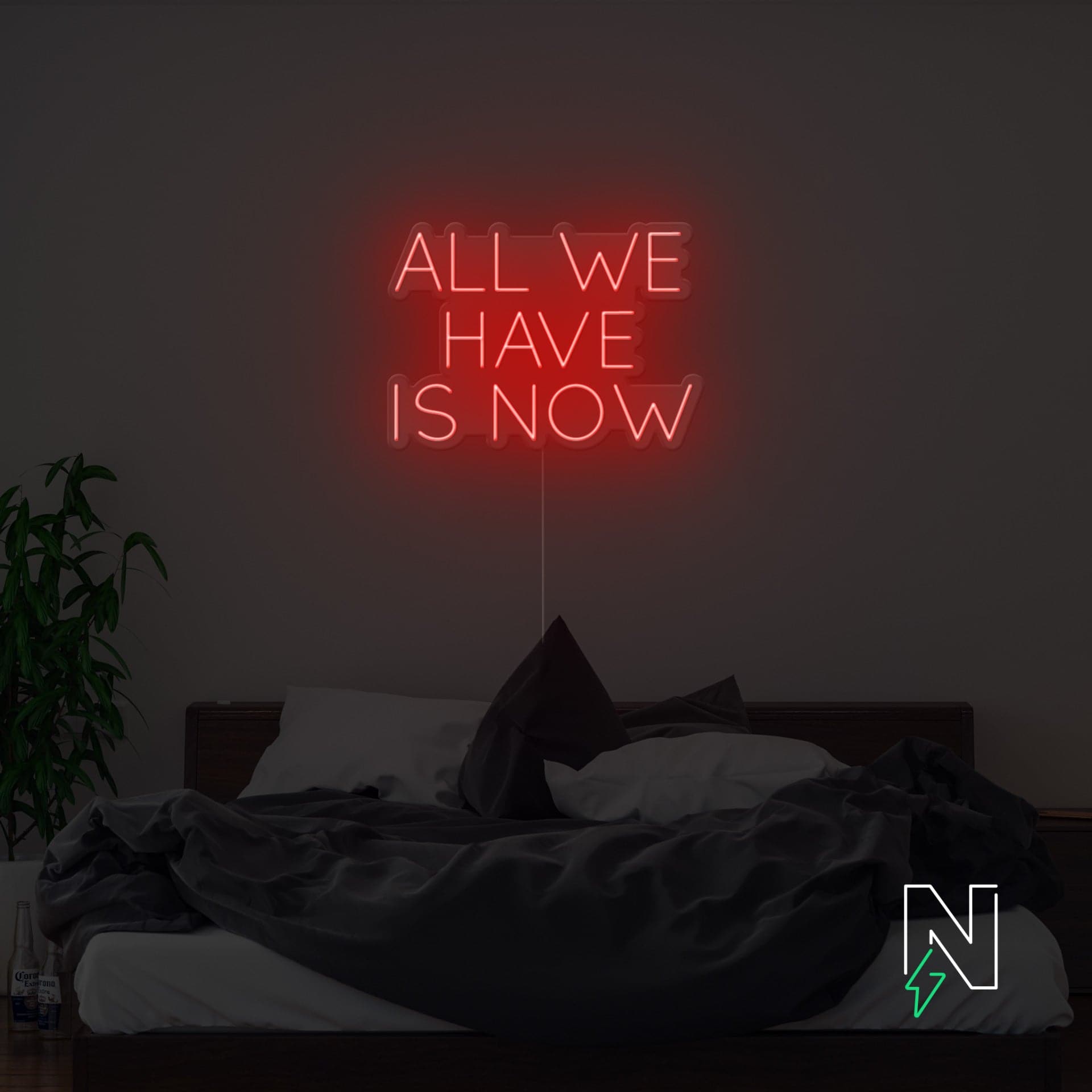 All We Have Is Now Neon Sign